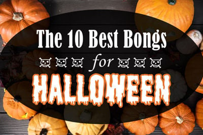 The 10 Best Bongs for Halloween
