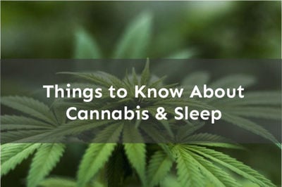Things to Know About Cannabis and Sleep